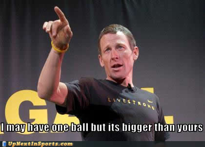 http://www.crazyflipperfingers.com/blog/wp-content/uploads/2011/06/funny-sports-pictures-lance-armstrong-one-ball12.jpg